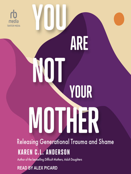 Title details for You Are Not Your Mother by Karen C. L. Anderson - Available